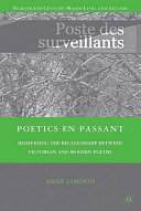 Poetics en passant : redefining the relationship between Victorian and modern poetry /