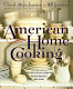 American home cooking : over 300 spirited recipes celebrating our rich tradition of home cooking /