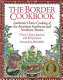The border cookbook : authentic home cooking of the American Southwest and Northern Mexico /