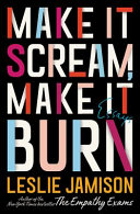 Make it scream, make it burn : essays /