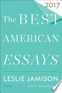 The best American essays 2017 /
