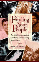 Finding your people : an African-American guide to discovering your roots /