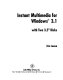 Instant multimedia for Windows 3.1 : with two 3.5" disks /