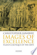 Images of excellence : Plato's critique of the arts /