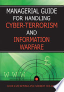 Managerial guide for handling cyber-terrorism and information warfare /