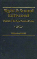 Sight and sound entwined : studies of the new Russian poetry /