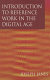 Introduction to reference work in the digital age /