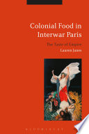 Colonial food in interwar Paris : the taste of empire /