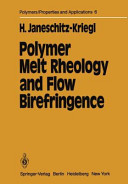 Polymer melt rheology and flow birefringence /