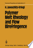 Polymer Melt Rheology and Flow Birefringence /