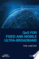 QoS for fixed and mobile ultra-broadband /