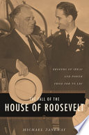 The fall of the house of Roosevelt : brokers of ideas and power from FDR to LBJ /