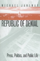 Republic of denial : press, politics, and public life /