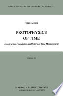 Protophysics of Time : Constructive Foundation and History of Time Measurement /