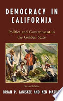 Democracy in California : politics and government in the Golden State /