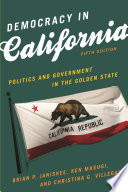 Democracy in California : politics and government in the Golden State /