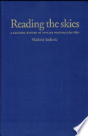 Reading the skies : a cultural history of English weather, 1650-1820 /