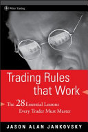 Trading rules that work : the 28 essential lessons every trader must master /