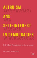 Altruism and self-interest in democracies : individual participation in government /