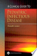 A clinical guide to pediatric infectious disease /