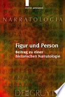 Figur und Person : Beitrag zu einer historischen Narratologie /