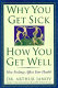 Why you get sick and how you get well : the healing power of feelings /