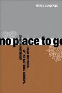 No place to go : local histories of the battered women's shelter movement /