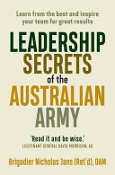 Leadership secrets of the Australian Army : learn from the best and inspire your team for great results /