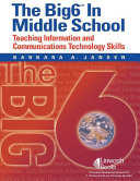 The Big6 in middle school : teaching information and communications technology skills /