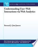 Understanding user-Web interactions via Web analytics /
