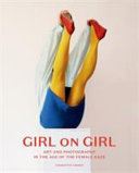 Girl on girl : art and photography in the age of the female gaze /