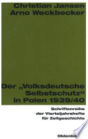 Der "Volksdeutsche Selbstschutz" in Polen 1939/1940 /