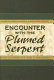 Encounter with the plumed serpent : drama and power in the heart of Mesoamerica /