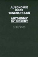 Autonomie door tegenspraak = Autonomy by dissent /