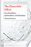 The Pinocchio effect : decolonialities, spiritualities, and identities /