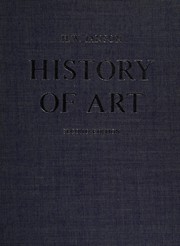 History of art : a survey of the major visual arts from the dawn of history to the present day /