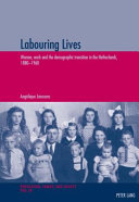 Labouring lives : women, work and the demographic transition in the Netherlands, 1880-1960 /