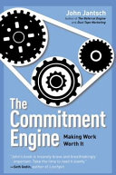 The commitment engine : making work worth it /