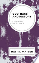 God, race, and history : liberating providence /