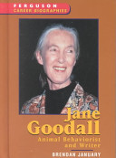 Jane Goodall : animal behaviorist and writer /