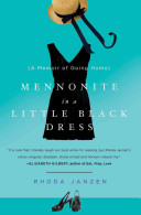 Mennonite in a little black dress : a memoir of going home /