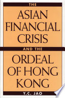 The Asian financial crisis and the ordeal of Hong Kong /