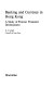 Banking and currency in Hong Kong : a study of postwar financial development /