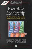 Executive leadership : a practical guide to managing complexity /