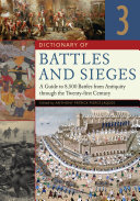 Dictionary of battles and sieges : a guide to 8,500 battles from antiquity through the twenty-first century /