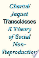 Transclasses : a theory of social non-reproduction /