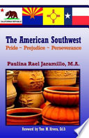 The American Southwest : pride, prejudice, perseverance /
