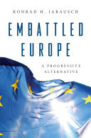 Embattled Europe : a progressive alternative /
