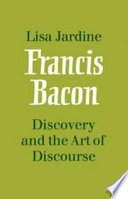 Francis Bacon : discovery and the art of discourse /