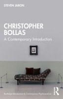 Christopher Bollas : a contemporary introduction /